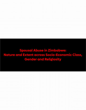 Spousal Abuse in Zimbabwe:  Nature and Extent across Socio-Economic Class,  Gender and Religiosity