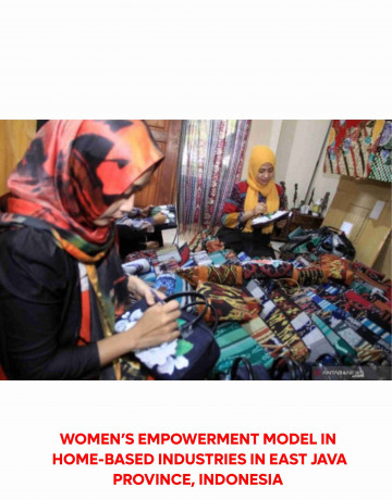 Women’s empowerment model in home-based industries in East Java  Province, Indonesia